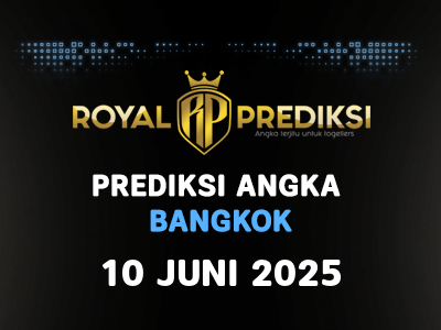 Prediksi BANGKOK 10 Juni 2025 Hari Selasa