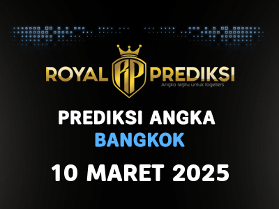 Prediksi BANGKOK 10 Maret 2025 Hari Senin
