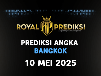 Prediksi BANGKOK 10 Mei 2025 Hari Sabtu