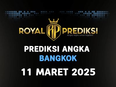 Prediksi BANGKOK 11 Maret 2025 Hari Selasa