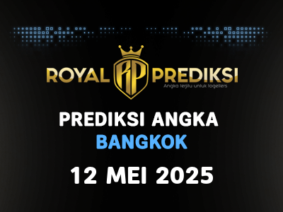 Prediksi BANGKOK 12 Mei 2025 Hari Senin