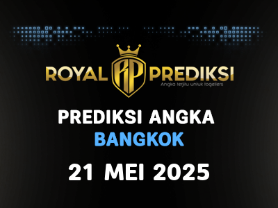 Prediksi BANGKOK 21 Mei 2025 Hari Rabu