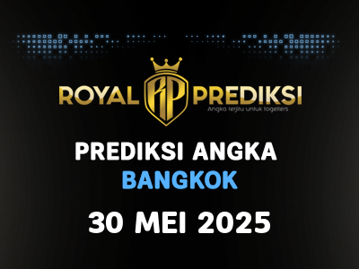 Prediksi BANGKOK 30 Mei 2025 Hari Jumat