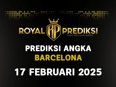 Prediksi BARCELONA 17 Februari 2025 Hari Senin