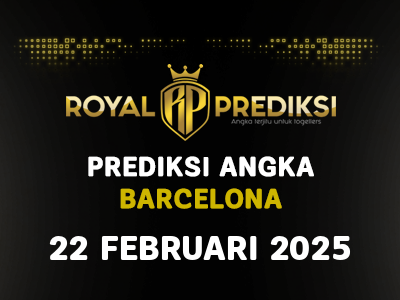 Prediksi BARCELONA 22 Februari 2025 Hari Sabtu