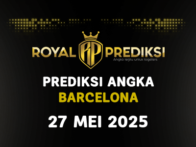 Prediksi BARCELONA 27 Mei 2025 Hari Selasa
