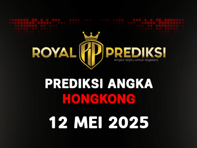 Prediksi HONGKONG 12 Mei 2025 Hari Senin