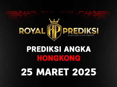 Prediksi HONGKONG 25 Maret 2025 Hari Selasa