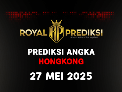 Prediksi HONGKONG 27 Mei 2025 Hari Selasa