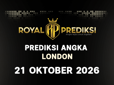 Prediksi LONDON 21 Oktober 2026 Hari Rabu