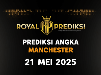 Prediksi MANCHESTER 21 Mei 2025 Hari Rabu