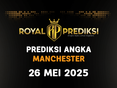 Prediksi MANCHESTER 26 Mei 2025 Hari Senin
