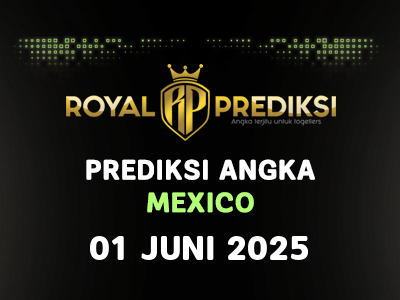 Prediksi MEXICO 1 Juni 2025 Hari Minggu