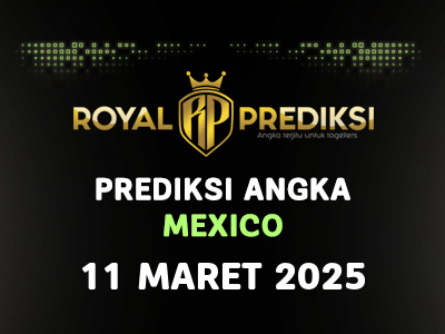 Prediksi MEXICO 11 Maret 2025 Hari Selasa
