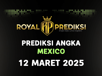 Prediksi MEXICO 12 Maret 2025 Hari Rabu