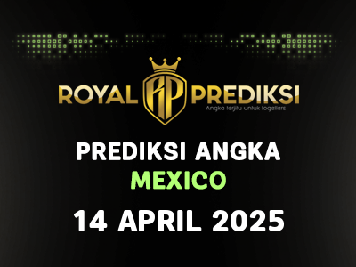 Prediksi MEXICO 14 April 2025 Hari Senin