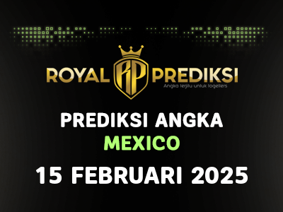 Prediksi MEXICO 15 Februari 2025 Hari Sabtu