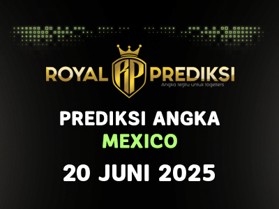 Prediksi MEXICO 20 Juni 2025 Hari Jumat