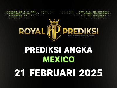 Prediksi MEXICO 21 Februari 2025 Hari Jumat