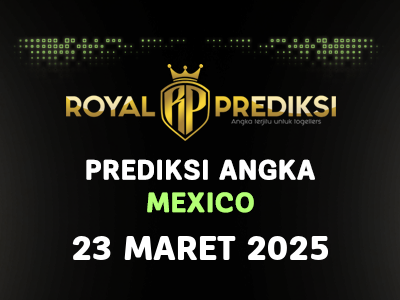 Prediksi MEXICO 23 Maret 2025 Hari Minggu