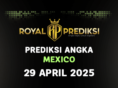 Prediksi MEXICO 29 April 2025 Hari Selasa
