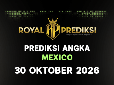 Prediksi MEXICO 30 Oktober 2026 Hari Jumat