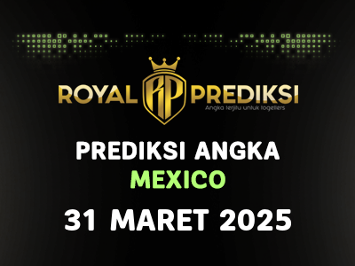 Prediksi MEXICO 31 Maret 2025 Hari Senin