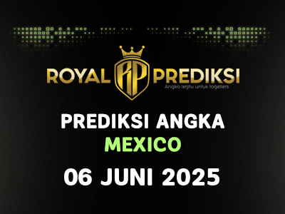 Prediksi MEXICO 6 Juni 2025 Hari Jumat
