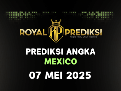 Prediksi MEXICO 7 Mei 2025 Hari Rabu