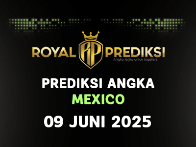 Prediksi MEXICO 9 Juni 2025 Hari Senin