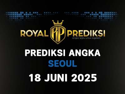 Prediksi SEOUL 18 Juni 2025 Hari Rabu