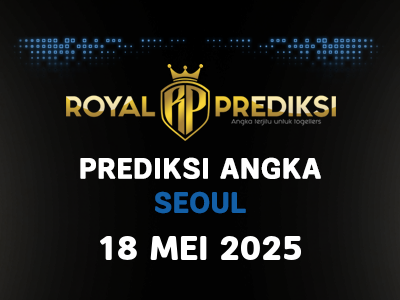 Prediksi SEOUL 18 Mei 2025 Hari Minggu