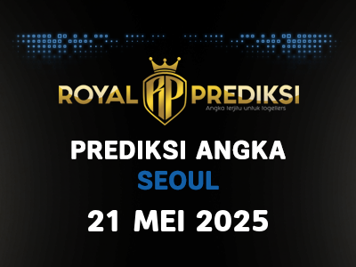 Prediksi SEOUL 21 Mei 2025 Hari Rabu