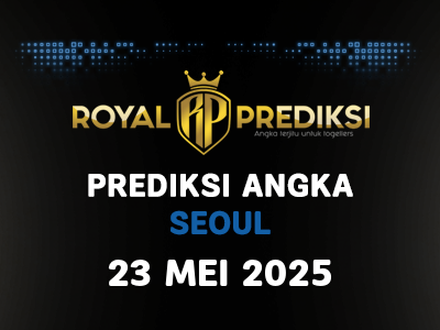 Prediksi SEOUL 23 Mei 2025 Hari Jumat