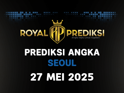 Prediksi SEOUL 27 Mei 2025 Hari Selasa