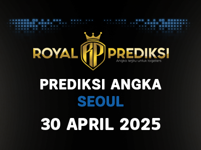 Prediksi SEOUL 30 April 2025 Hari Rabu
