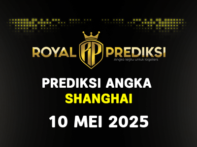 Prediksi SHANGHAI 10 Mei 2025 Hari Sabtu