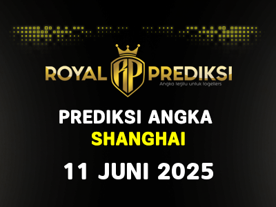 Prediksi SHANGHAI 11 Juni 2025 Hari Rabu
