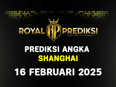 Prediksi SHANGHAI 16 Februari 2025 Hari Minggu