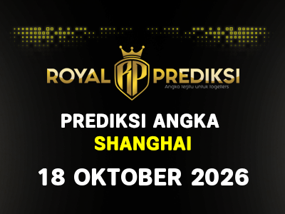 Prediksi SHANGHAI 18 Oktober 2026 Hari Minggu