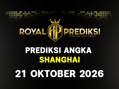 Prediksi SHANGHAI 21 Oktober 2026 Hari Rabu