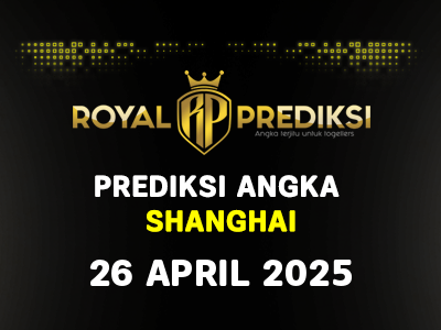 Prediksi SHANGHAI 26 April 2025 Hari Sabtu