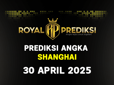 Prediksi SHANGHAI 30 April 2025 Hari Rabu